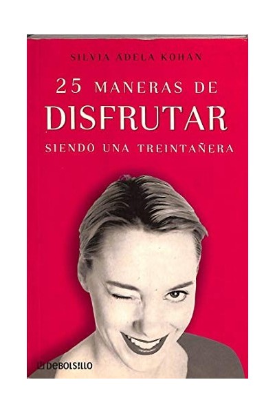25 Maneras de Disfrutar Siendo una Treintañera
